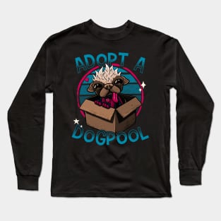 Adopt A Dogpool Long Sleeve T-Shirt